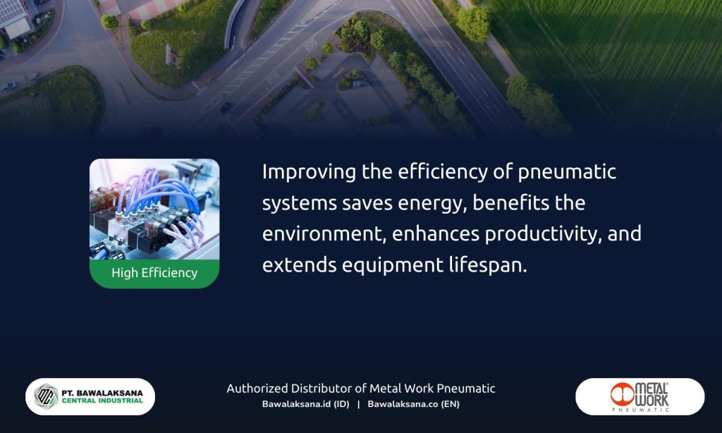 How to Improve Pneumatic System Efficiency for Green Manufacturing 1 Improving the efficiency of pneumatic systems saves energy and benefits the environment