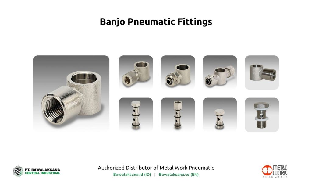 The Best Types of Pneumatic Fittings and Their Functions for Industrial Automation 13 Banjo Pneumatic Fittings by Bawalaksana.id - Authorized Distributor of Pneumatic Equipment from Metal Work