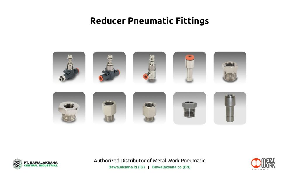 The Best Types of Pneumatic Fittings and Their Functions for Industrial Automation 10 Reducer Pneumatic Fittings by Bawalaksana.id - Authorized Distributor of Pneumatic Equipment from Metal Work