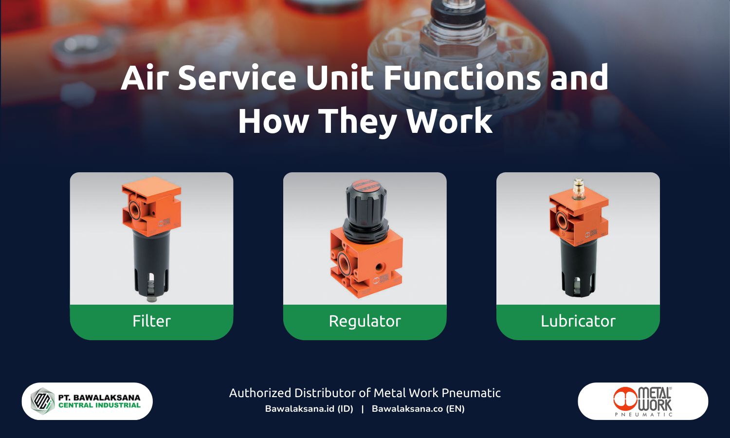 Air Service Unit Functions and How They Work – Bawalaksana ID Air Service Unit Functions and How They Work - Apa itu Air Service Unit, Fungsi dan Cara Kerjanya untuk Sistem Pneumatik - Bawalaksana ID